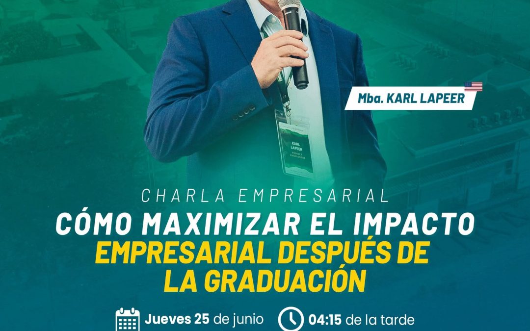 Charla Empresarial: Cómo maximizar el impacto empresarial después de la graduación